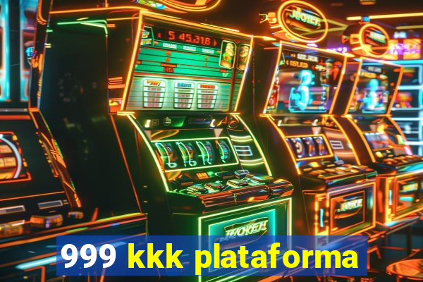 999 kkk plataforma